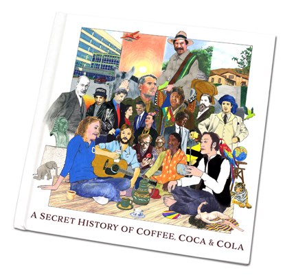 A Secret History of Coffee, Coca & Cola